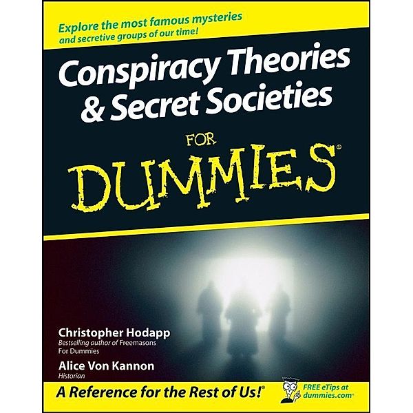 Conspiracy Theories and Secret Societies For Dummies, Christopher Hodapp, Alice von Kannon