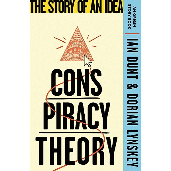 Conspiracy Theory / An Origin Story Book, Ian Dunt, Dorian Lynskey