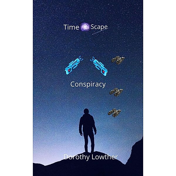 Conspiracy (TimeScape, #4) / TimeScape, Dorothy Lowther