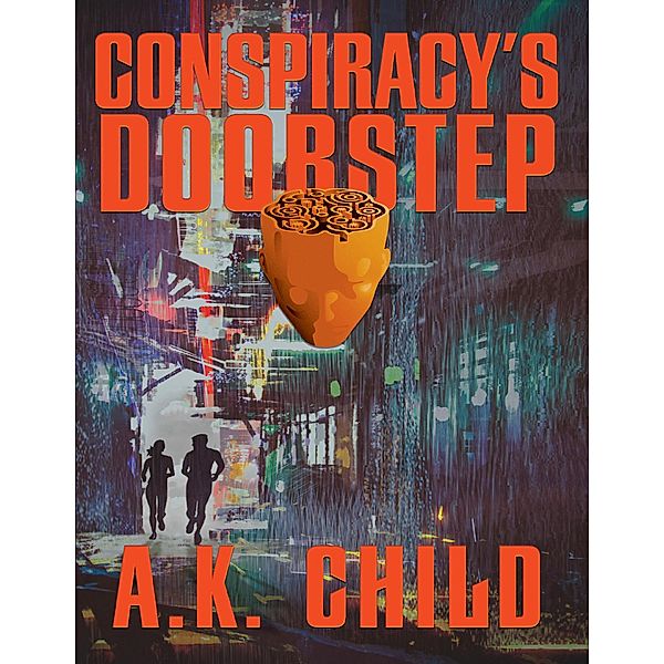 Conspiracy's Doorstep, A. K. Child