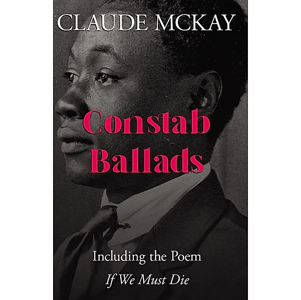 Constab Ballads / Ragged Hand, Claude McKay