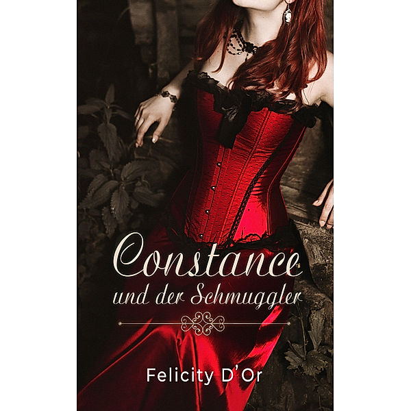 Constance und der Schmuggler, Felicity D'Or