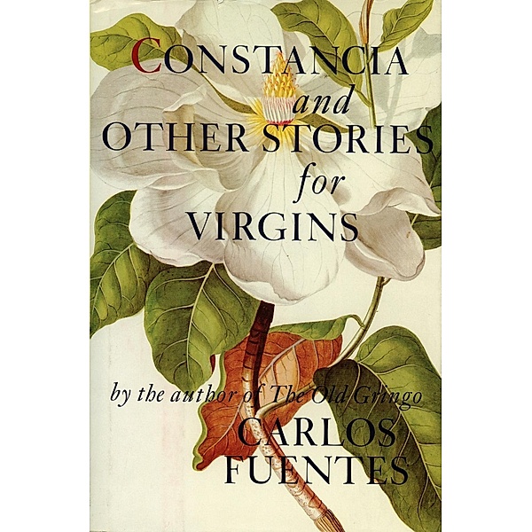 Constancia and Other Stories for Virgins, Carlos Fuentes