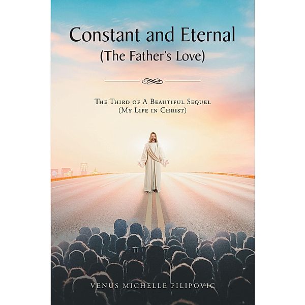 Constant and Eternal (The Father's Love), Venus Michelle Pilipovic