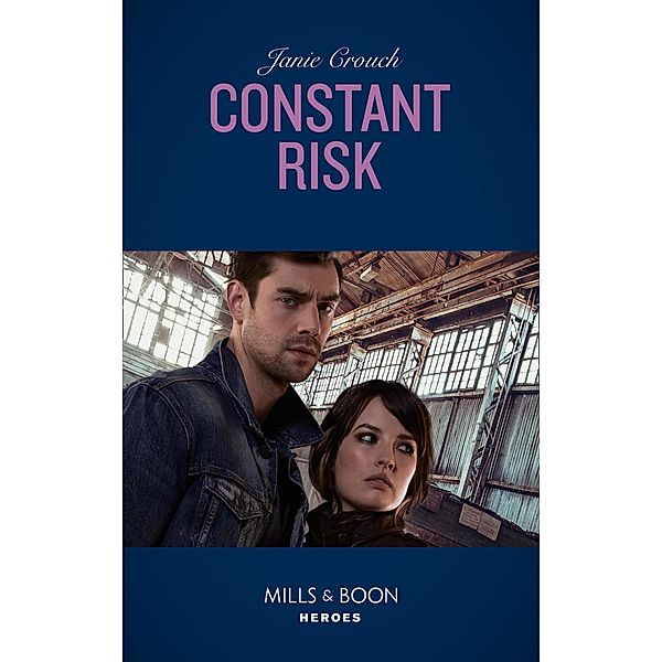 Constant Risk (Mills & Boon Heroes) (The Risk Series: A Bree and Tanner Thriller, Book 3) / Heroes, Janie Crouch