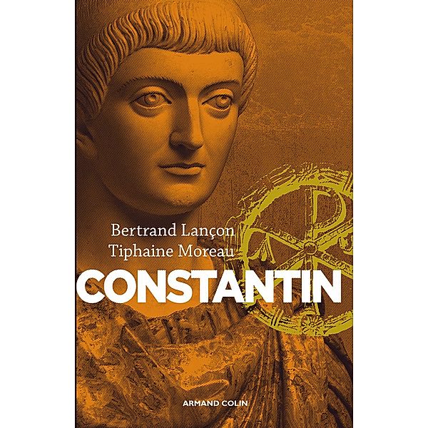 Constantin / Nouvelles biographies historiques, Bertrand Lançon, Tiphaine Moreau