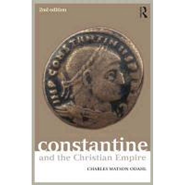 Constantine and the Christian Empire, Charles Odahl