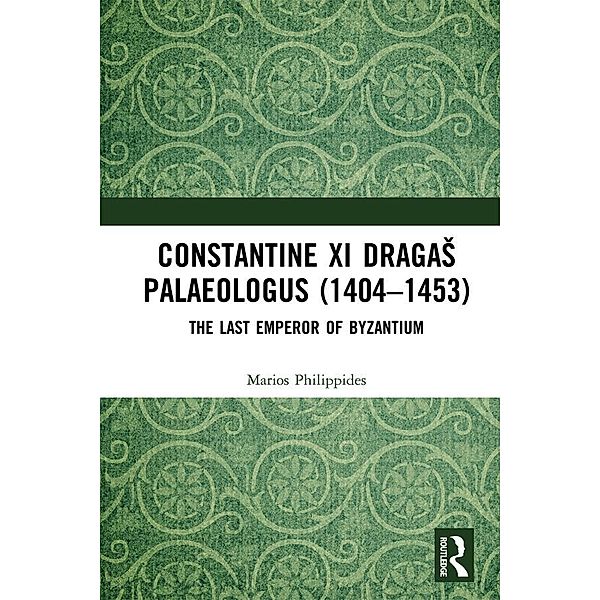 Constantine XI DragaS Palaeologus (1404-1453), Marios Philippides