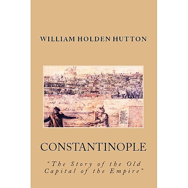 Constantinople, William Holden Hutton