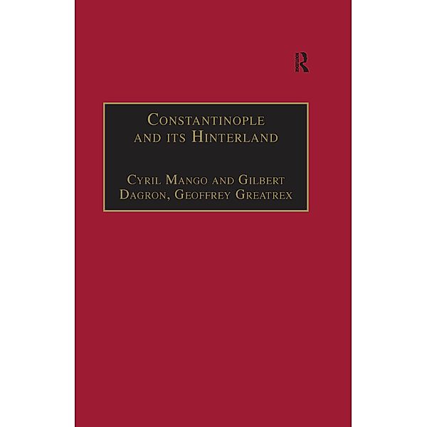 Constantinople and its Hinterland, Cyril Mango, Gilbert Dagron