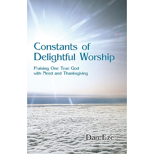 Constants of Delightful Worship, Dan Eze