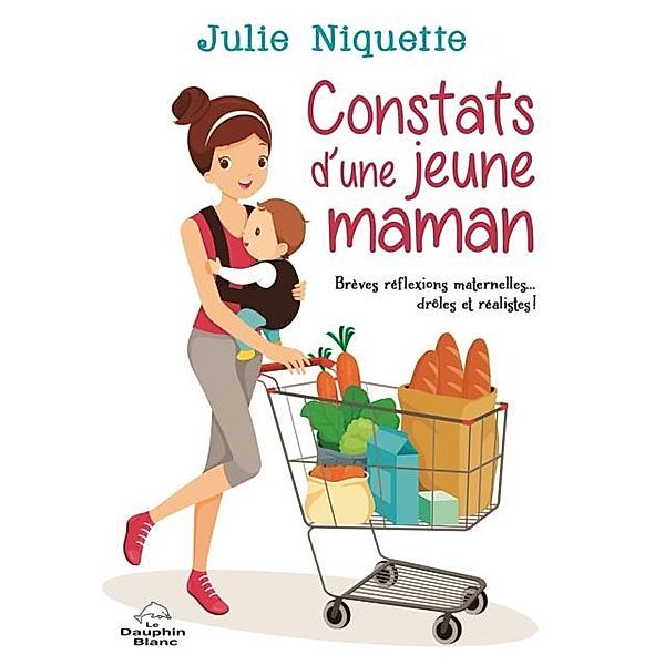 Constats d'une jeune maman, Julie Niquette