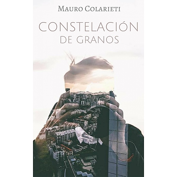 Constelacion de granos / Babelcube Inc., Mauro Colarieti