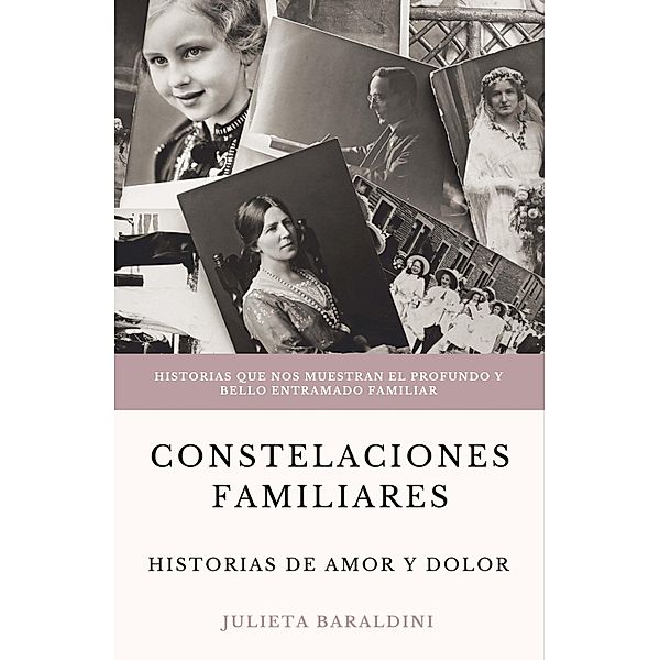 Constelaciones Familiares: historias de amor y dolor, Julieta Baraldini