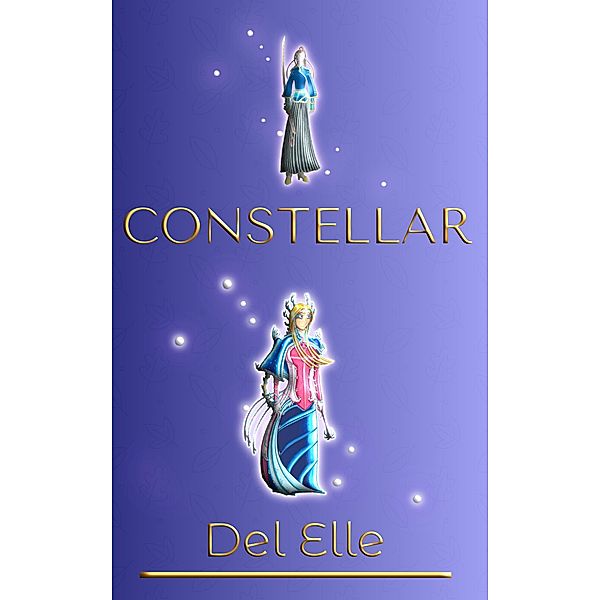 Constellar (The Art Collections, #3) / The Art Collections, Del Elle