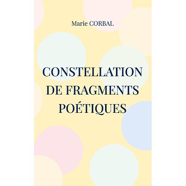 Constellation de fragments poétiques, Marie Corbal