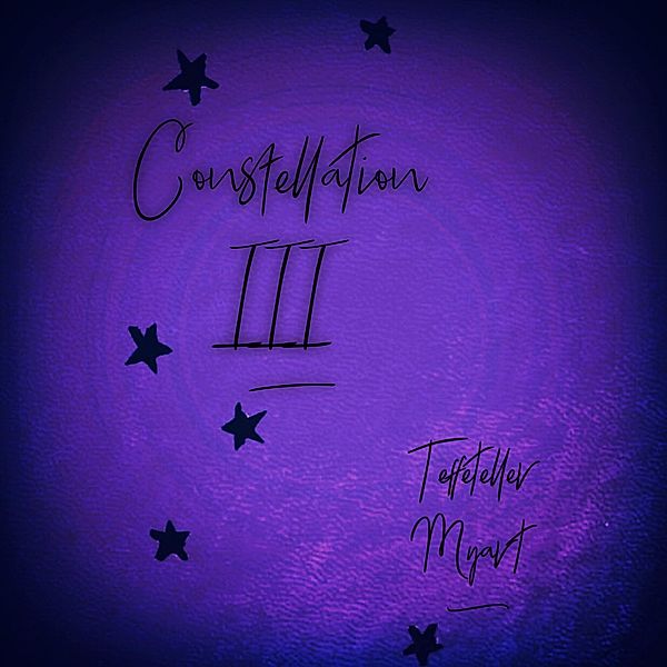 Constellation III, Teffeteller Myart