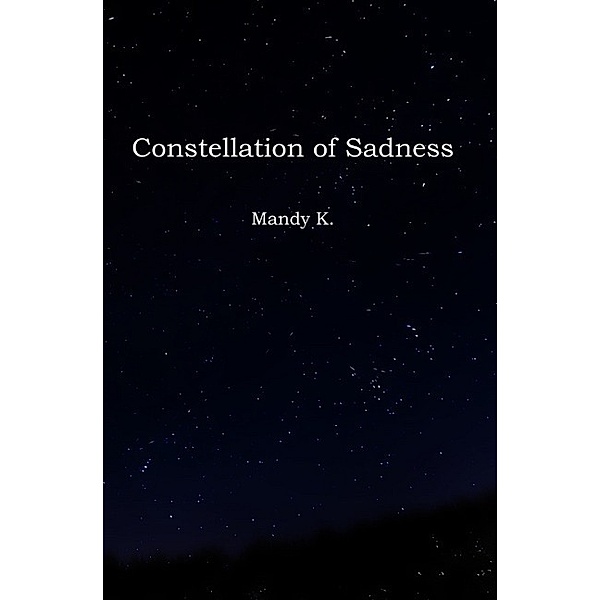 Constellation Of Sadness, Mandy K.
