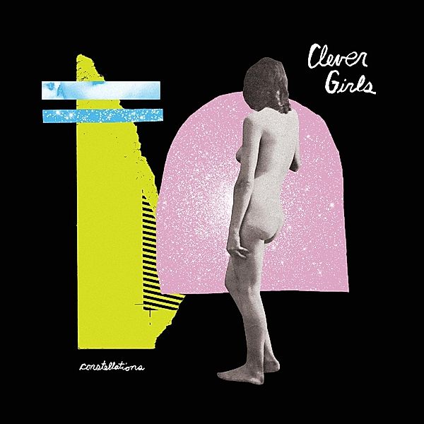 Constellations (Vinyl), Clever Girls