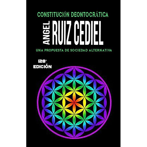Constitución Deontocrática, Ángel Ruiz Cediel