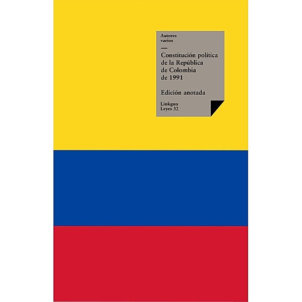 Constitución política de la República de Colombia de 1991 / Leyes Bd.32, Varios Autores