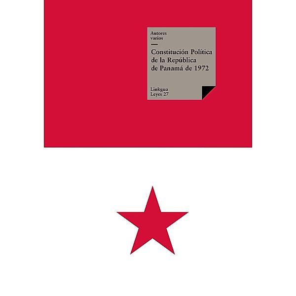 Constitución Política de la República de Panamá de 1972 / Leyes Bd.27, Varios Autores