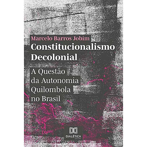 Constitucionalismo Decolonial, Marcelo Barros Jobim