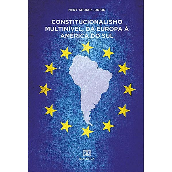 Constitucionalismo Multinível, da Europa à América do Sul, Nery Aguiar Junior