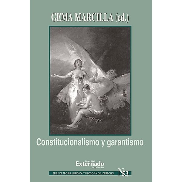 Constitucionalismo y garantismo. Serie teoría jurídica nº 53, Marcilla Gema