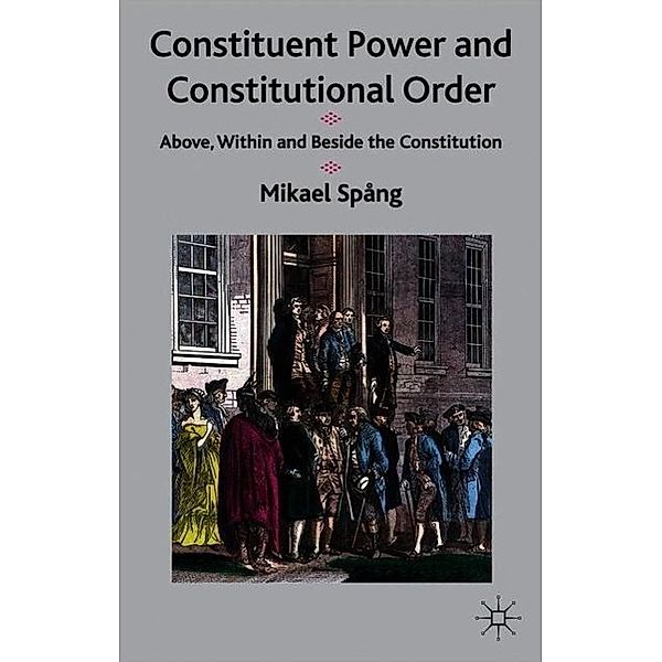 Constituent Power and Constitutional Order, Mikael Spang