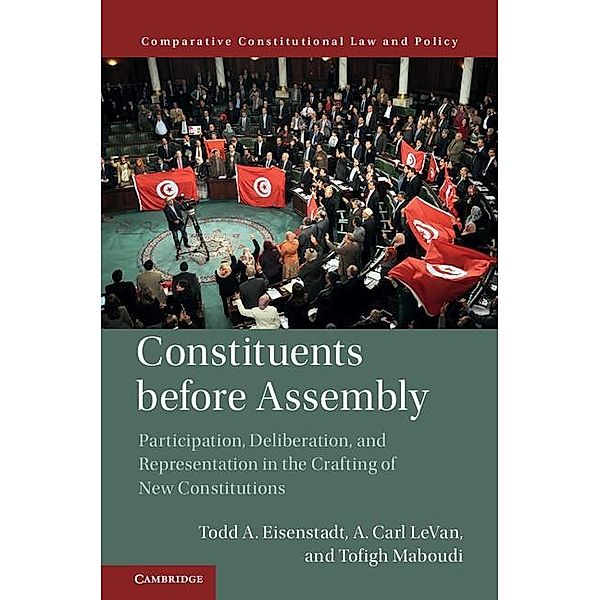 Constituents Before Assembly / Comparative Constitutional Law and Policy, Todd A. Eisenstadt