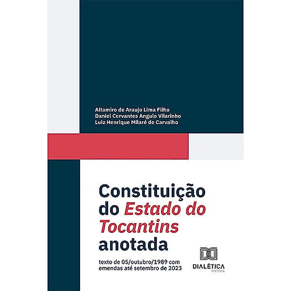 Constituição do Estado do Tocantins anotada, Luiz de Carvalho, Altamiro de Araujo Lima Filho, Daniel Cervantes Angulo Vilarinho