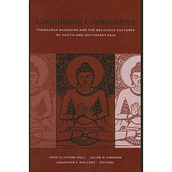 Constituting Communities / SUNY series in Buddhist Studies