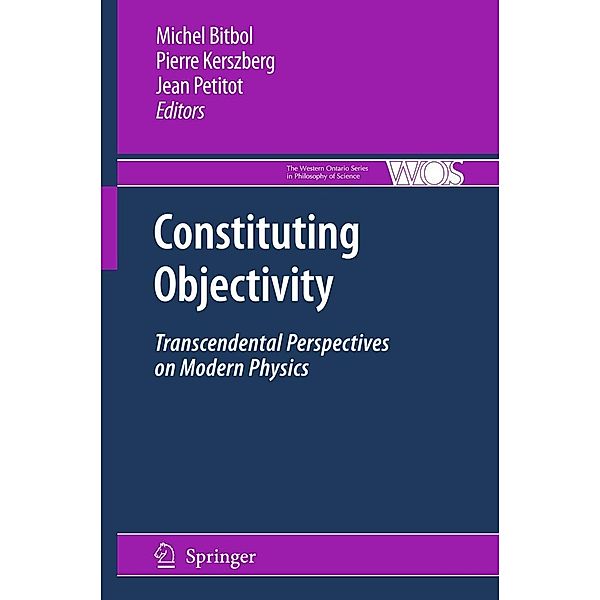 Constituting Objectivity / The Western Ontario Series in Philosophy of Science Bd.74