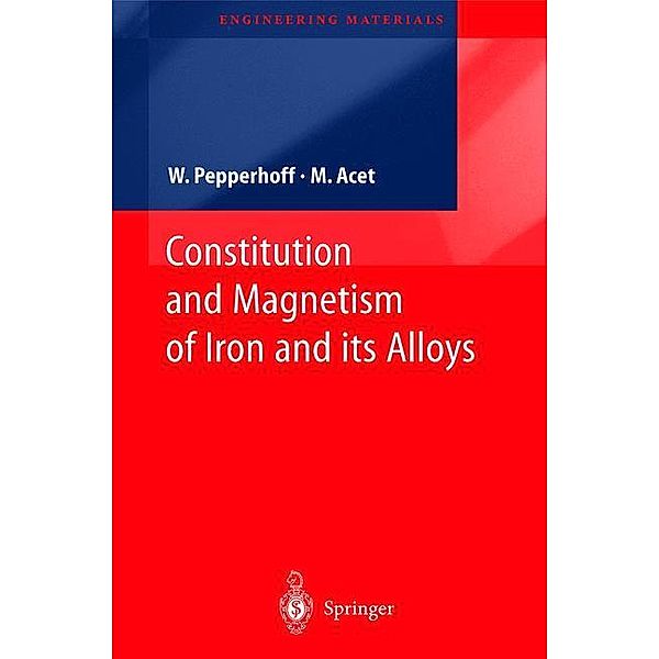 Constitution and Magnetism of Iron and its Alloys, Werner Pepperhoff, Mehmet Acet