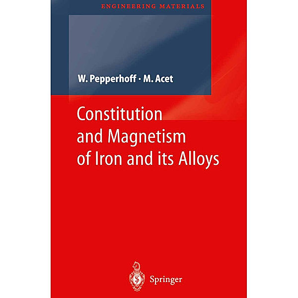 Constitution and Magnetism of Iron and its Alloys, Werner Pepperhoff, Mehmet Acet