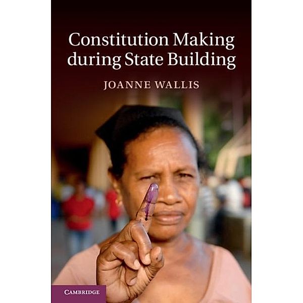 Constitution Making during State Building, Joanne Wallis