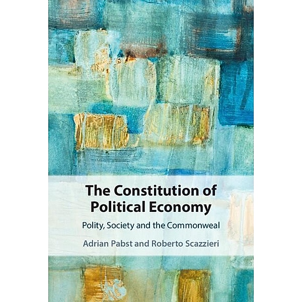Constitution of Political Economy, Adrian Pabst, Roberto Scazzieri