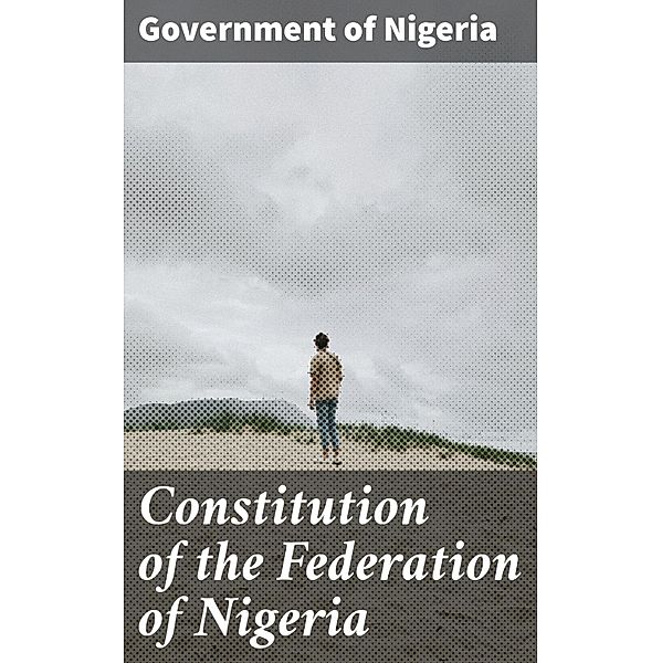 Constitution of the Federation of Nigeria, Government of Nigeria