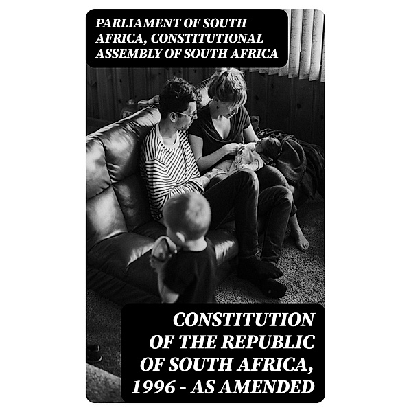 Constitution of the Republic of South Africa, 1996 - as amended, Parliament of South Africa, Constitutional Assembly of South Africa