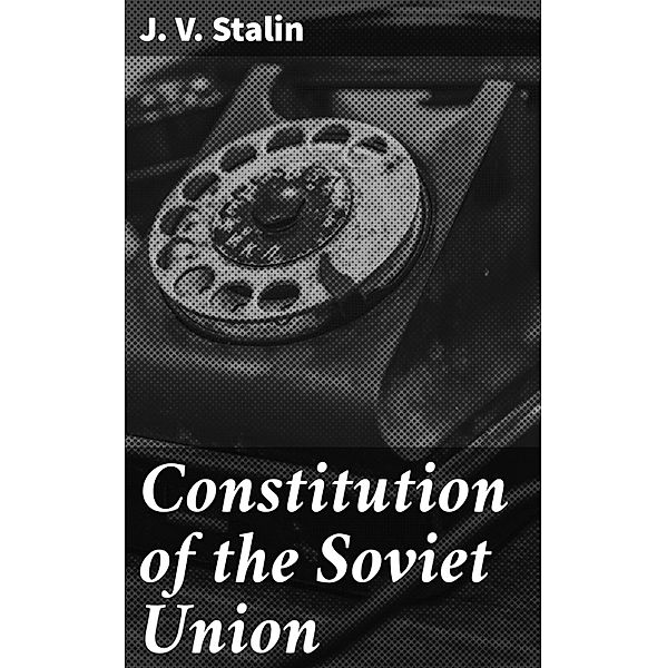 Constitution of the Soviet Union, J. V. Stalin