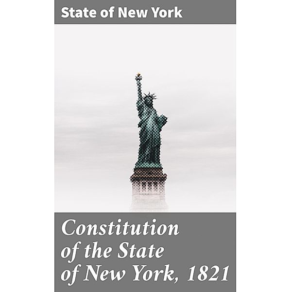 Constitution of the State of New York, 1821, State Of New York