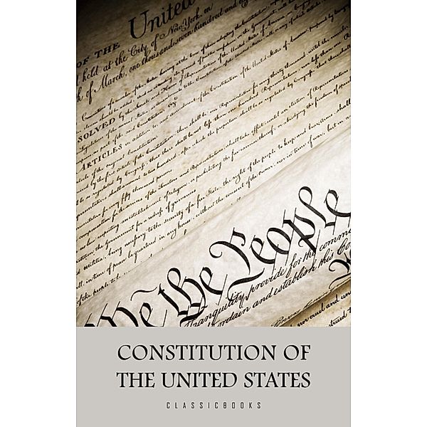 Constitution of the United States / ClassicBooks by KTHTK, Fathers Founding Fathers