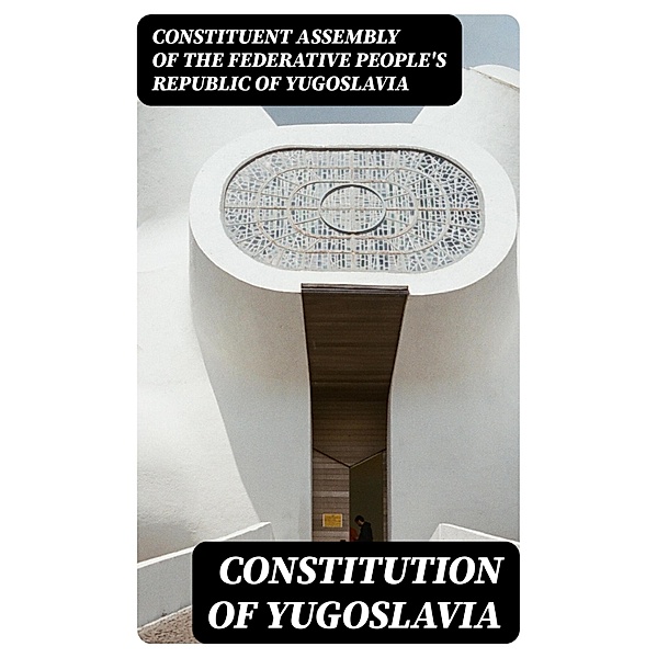 Constitution of Yugoslavia, Constituent Assembly of the Federative People's Republic of Yugoslavia