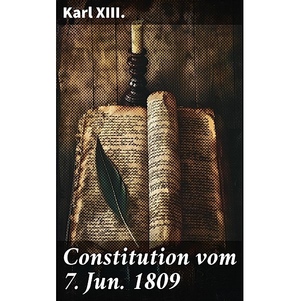 Constitution vom 7. Jun. 1809, Karl XIII.