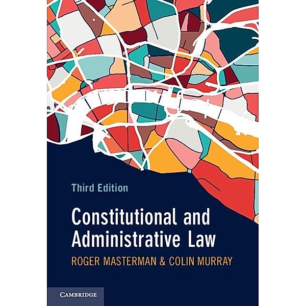 Constitutional and Administrative Law Constitutional and Administrative Law, Roger Masterman