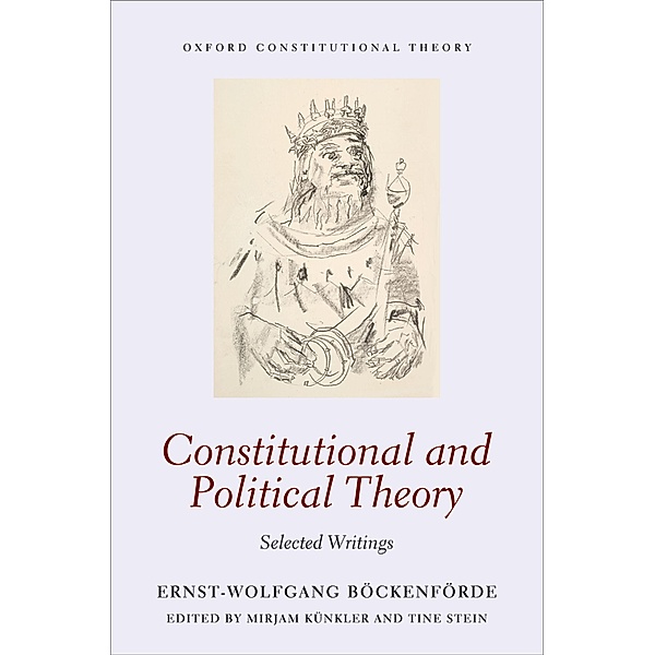 Constitutional and Political Theory / Oxford Constitutional Theory, Ernst-Wolfgang Böckenförde