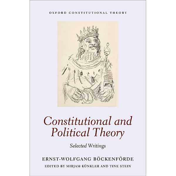 Constitutional and Political Theory / Oxford Constitutional Theory, Ernst-Wolfgang B?ckenf?rde