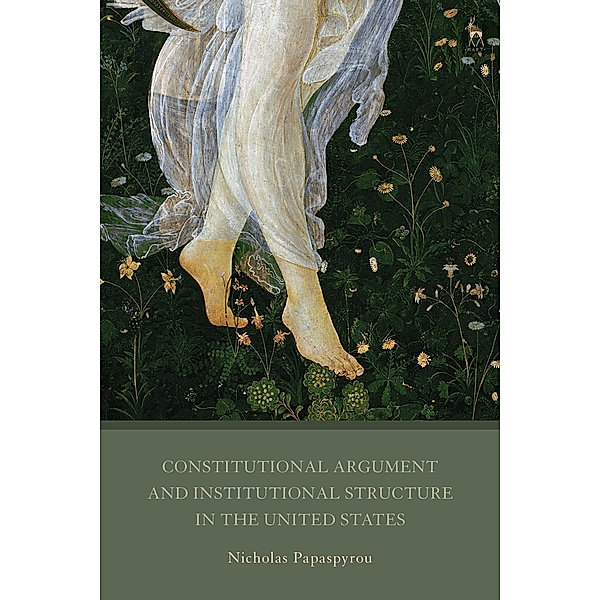 Constitutional Argument and Institutional Structure in the United States, Nicholas Papaspyrou