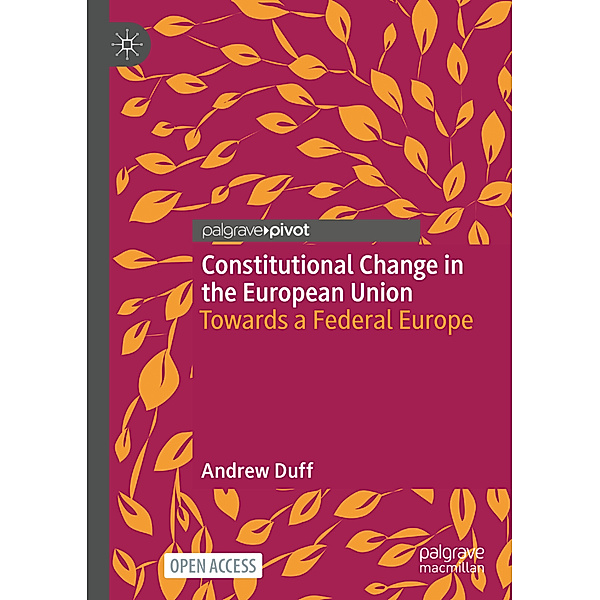 Constitutional Change in the European Union, Andrew Duff